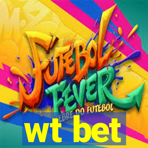 wt bet